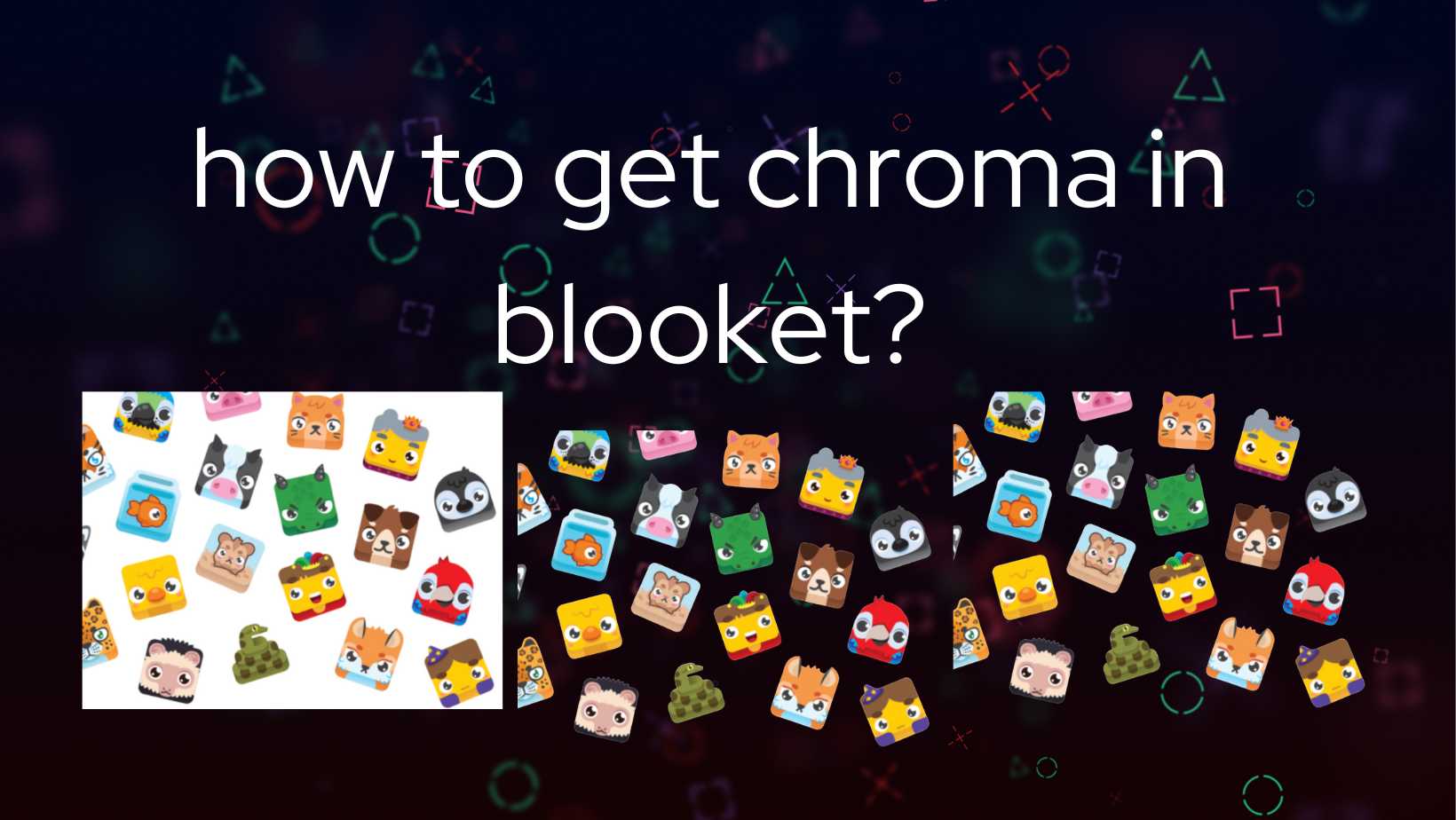 how to get chroma in blooket?